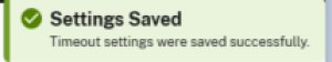 A confirmation message with a green checkmark displays "Settings Saved" indicating that the Timeout settings were saved successfully.