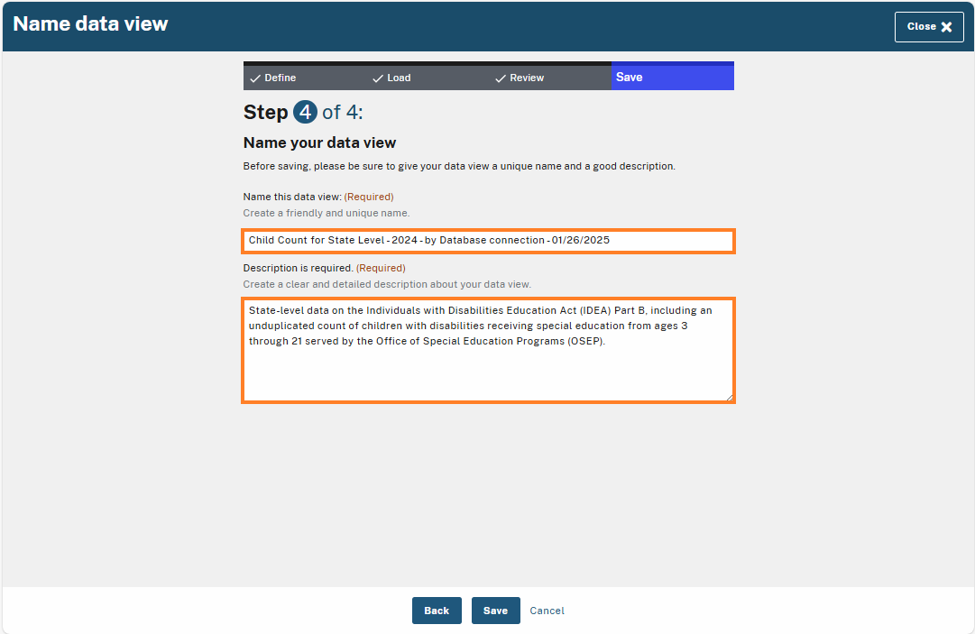 Step 4 of 4: Provide a unique name and detailed description for your data view. The highlighted fields are pre-populated with a suggested name and description. The 'Name this data view' field contains 'Child Count for State Level - 2024 - by Database connection - 01/26/2025,' and the 'Description' field includes details about state-level data on children with disabilities under IDEA Part B.