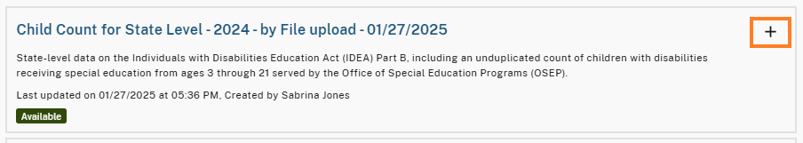 Data view card for 'Child Count for State Level - 2024 - by File upload - 01/27/2025,' with a description of the data and its availability status labeled as 'Available.' A highlighted plus icon in the top-right corner allows the user to expand and view additional details.