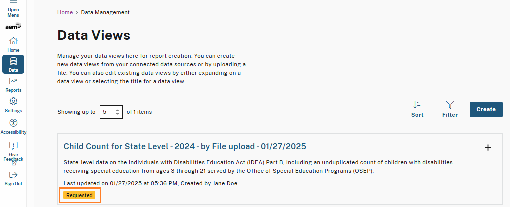 Screenshot showing the Data Views page. It lists a newly created data view titled 'Child Count for State Level - 2024 - by File upload - 01/27/2025.' The status of the data view is highlighted as 'Requested,' indicating all expected data files have been successfully loaded. Additional details, such as the last updated timestamp and the creator's name, are also displayed.